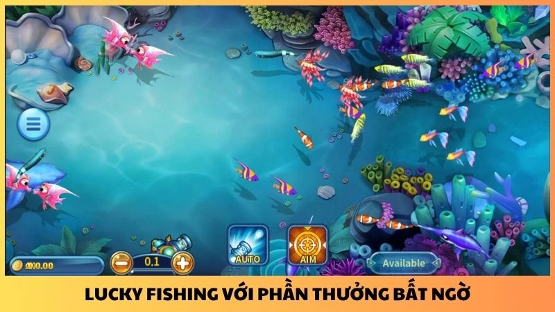Lucky Fishing với nhiều phần thưởng bất ngờ