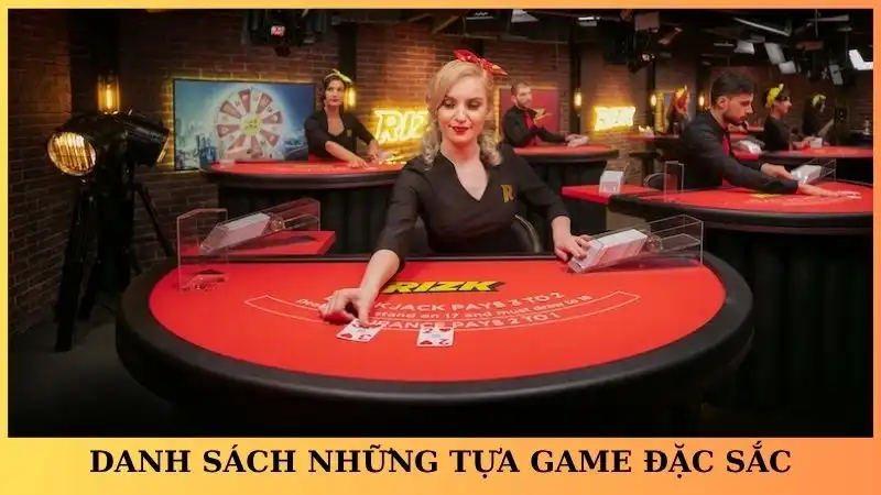 Danh sách những tựa game đặc sắc có tại đây