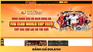 Đánh giá Dola789 – có thật sự là nhà cái uy tín như lời đồn?