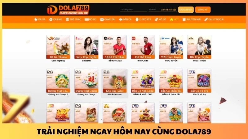 Trải nghiệm ngay hôm nay cùng Dola789