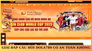 Dola789 có an toàn không? Đánh giá chi tiết từ A đến Z