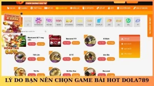 Game bài hot Dola789 đa dạng, dễ chơi và thưởng cực cao