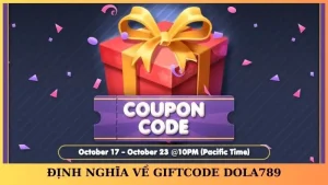 Giftcode Dola789 – Nhận thưởng cực khủng tại Dola789