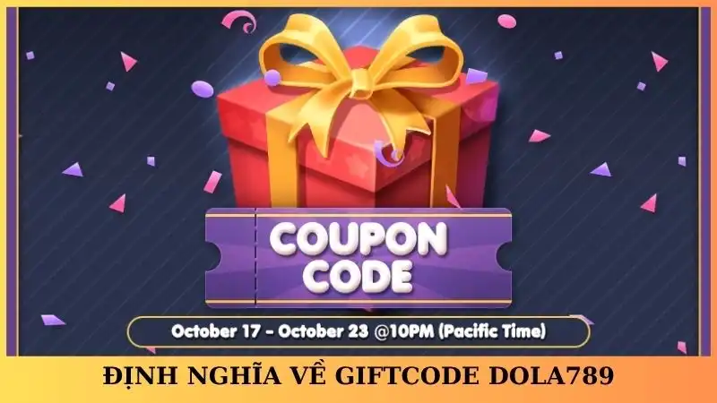Định nghĩa về Giftcode Dola789