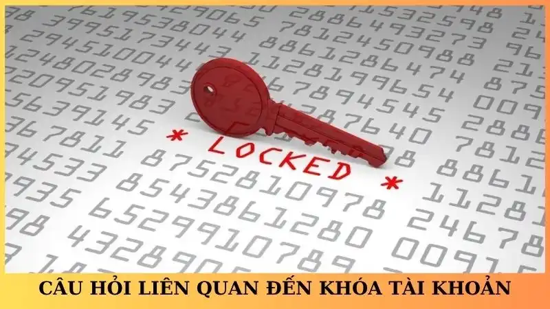 Câu hỏi liên quan đến khóa tài khoản Dola789