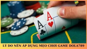 Mẹo chơi game Dola789 giúp bạn thắng lớn tại nhà cái uy tín