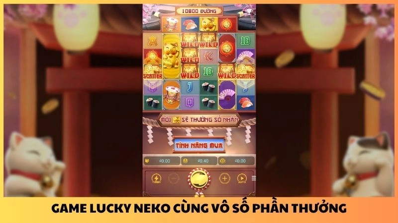 Game Lucky Neko cùng vô số phần thưởng