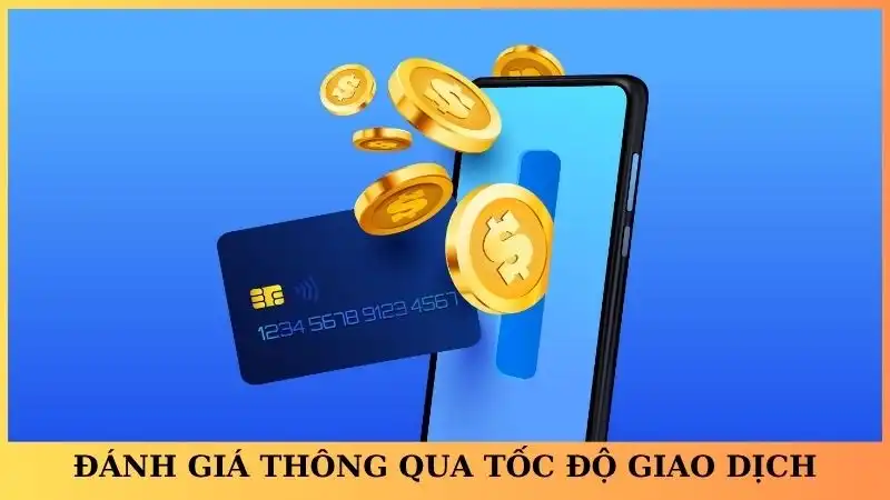 Tốc độ giao dịch chỉ mất 5 phút