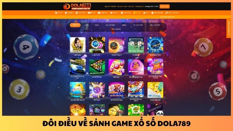 Đôi điều về sảnh game xổ số Dola789