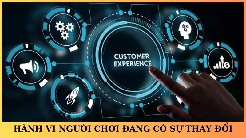 Hành vi người chơi đang có sự thay đổi